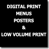 Digital Print, Menus, Posters & Low Volume Print